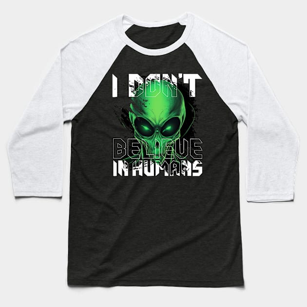 I don't believe in human Baseball T-Shirt by Pixy Official